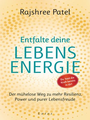 cover image of Entfalte deine Lebensenergie. Du hast die Kraft bereits in dir!